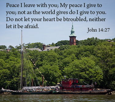 Peace I leave with you; My peace I give to you; not as the world gives do I give to you. Do not let your heart be btroubled, neither let it be afraid. John 14:27
